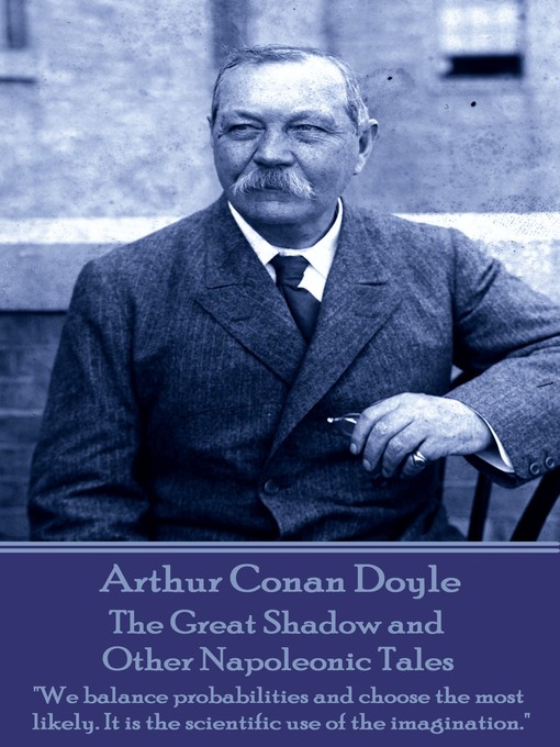 Title details for The Great Shadow and Other Napoleonic Tales by Arthur Conan Doyle - Available